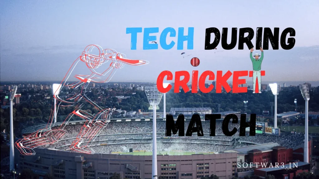 How technology is making cricket match more accurate and fair - softwar3