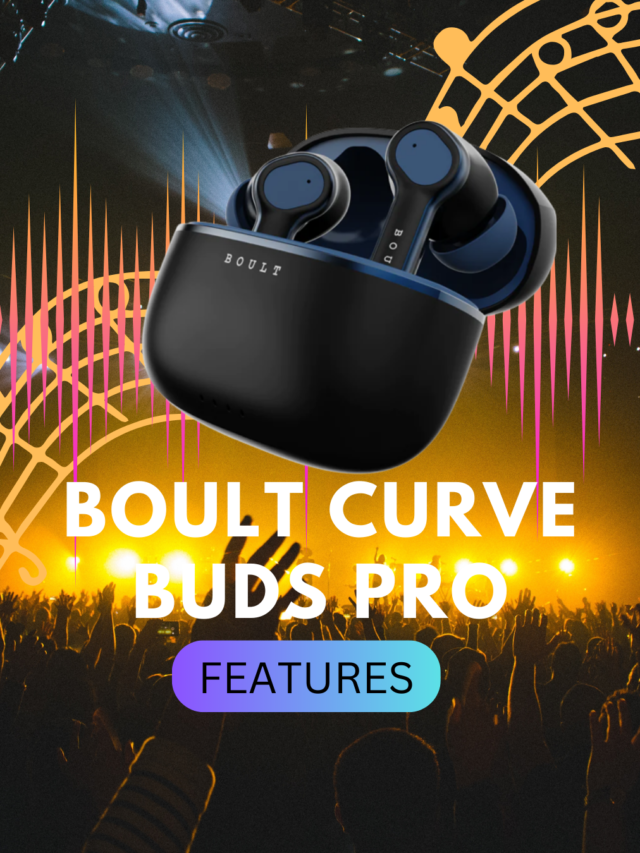 Boult Curve Buds Pro : With Amazing Features
