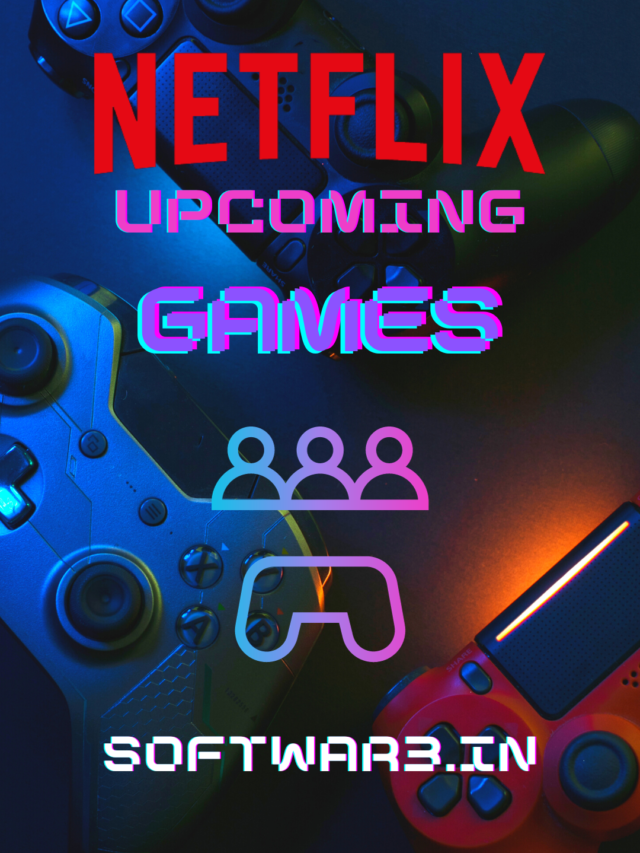 Netflix’s Games : Upcoming
